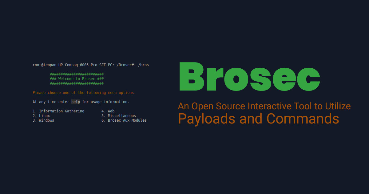 Brosec – An Open Source Interactive Tool to Utilize Payloads and Commands