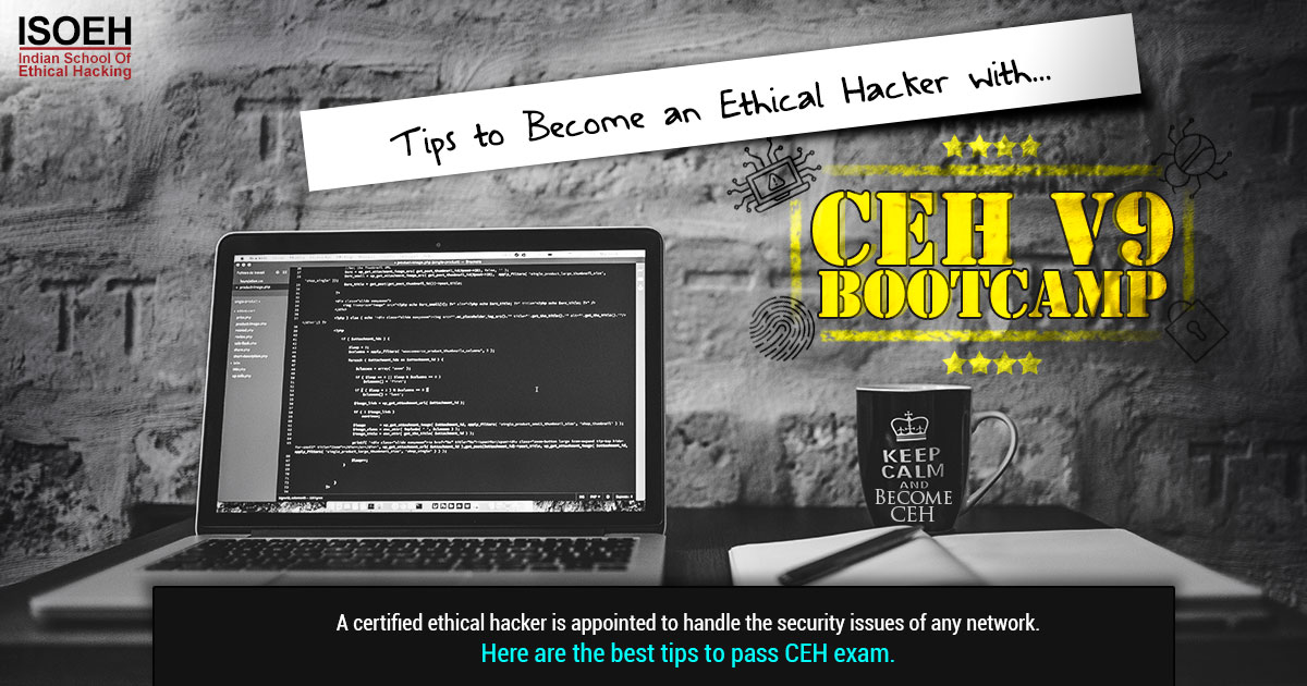 Tips to Become an Ethical Hacker with CEH v9 Bootcamp!