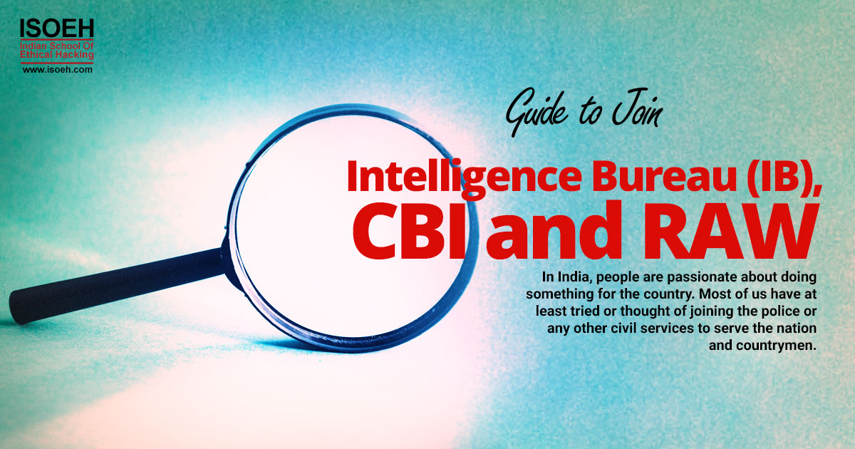 Guide to join Intelligence Bureau (IB), CBI and RAW