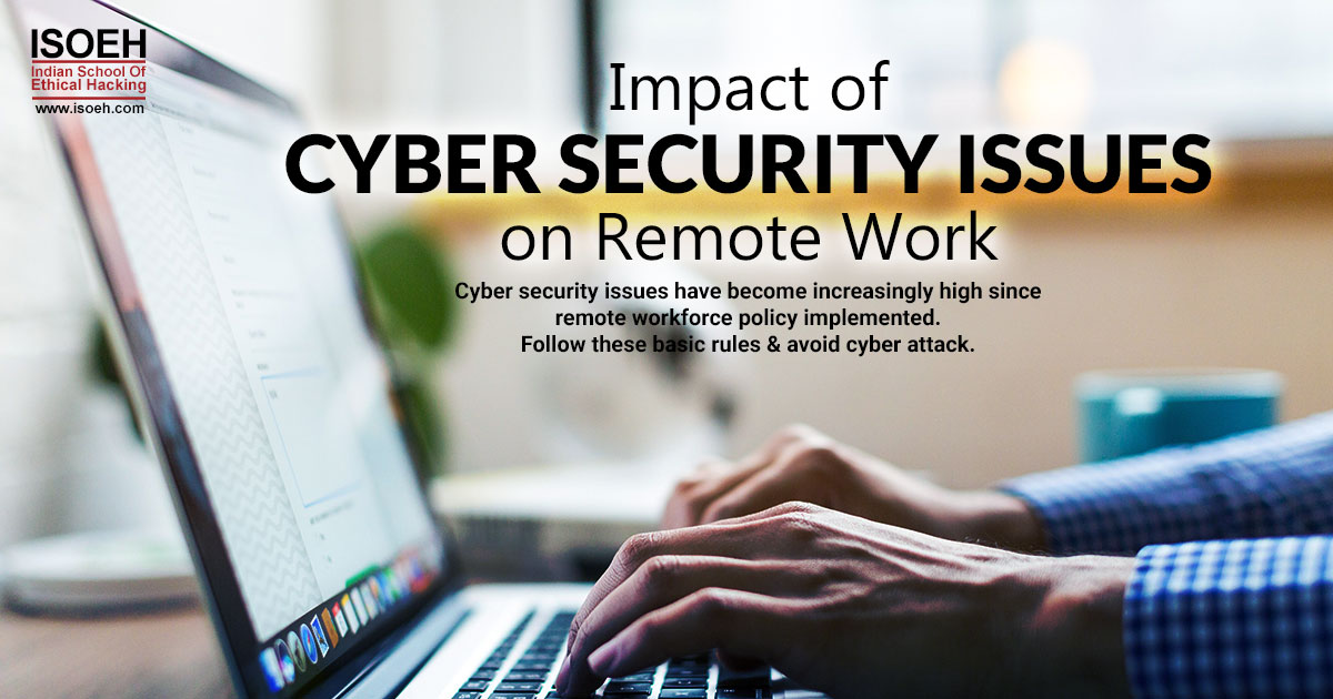 Impact of Cyber Security Issues on Remote Work