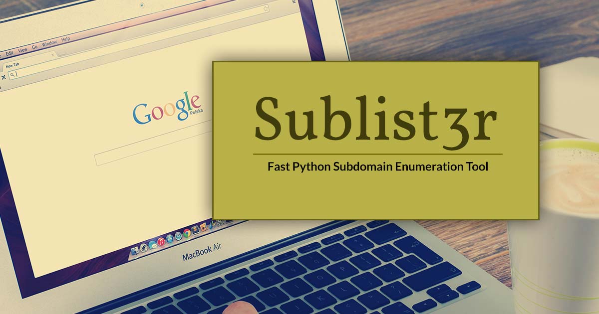 Sublist3r – Fast Python Subdomain Enumeration Tool