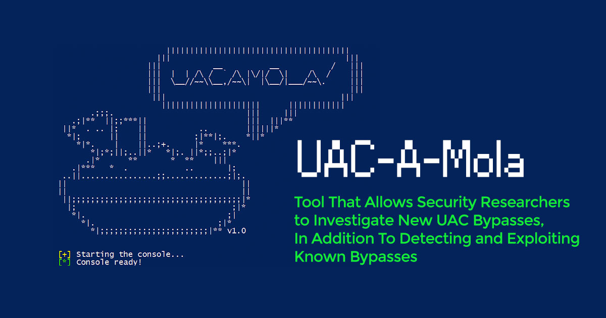 UAC-A-Mola - Tool That Allows Security Researchers to Investigate New UAC Bypasses, In Addition To Detecting and Exploiting Known Bypasses