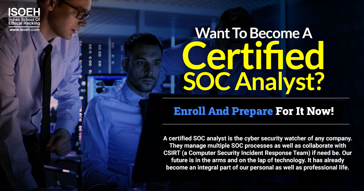 Want To Become A Certified SOC Analyst? Enroll And Prepare For It Now!