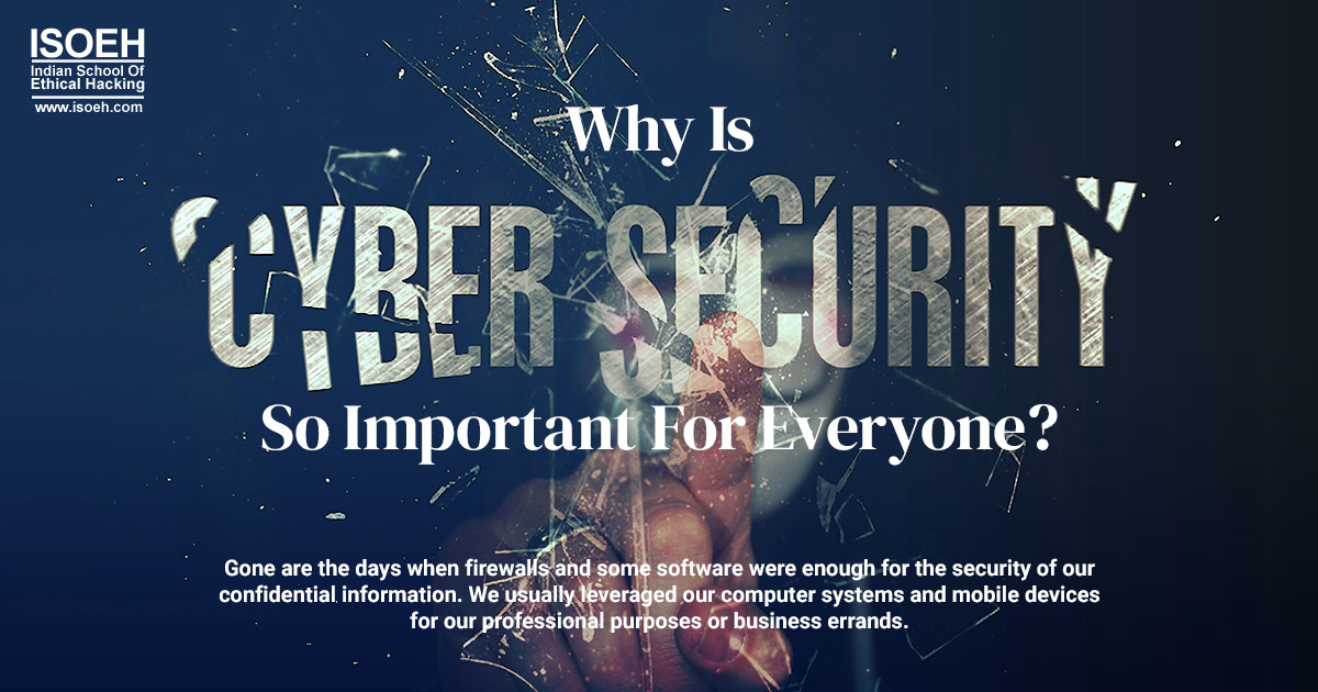 Why Is Cyber Security So Important For Everyone?