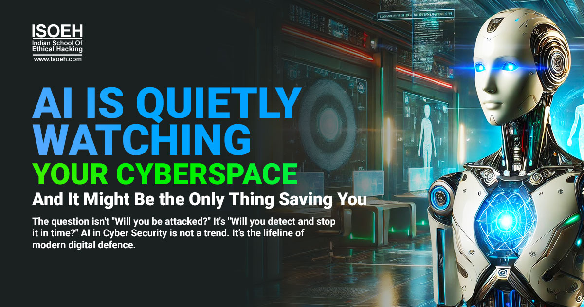 AI Is Quietly Watching Your Cyberspace - And It Might Be the Only Thing Saving You