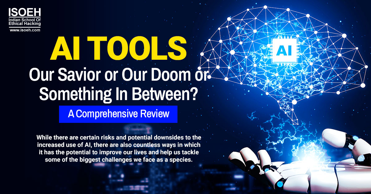 AI Tools: Our Savior or Our Doom or Something In Between? - A Comprehensive Review