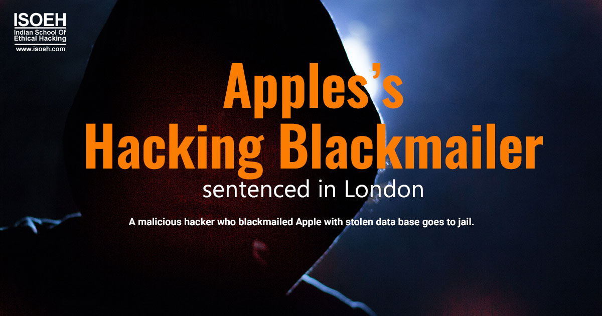 Apples's hacking blackmailer sentenced in London