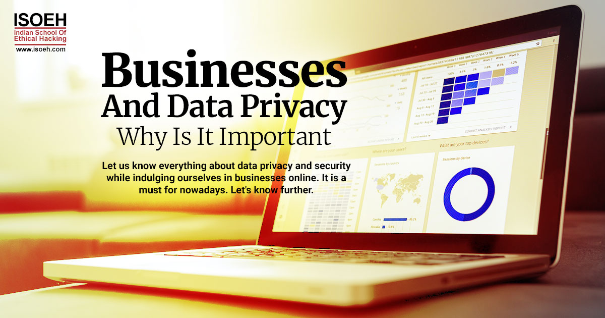 Businesses And Data Privacy: Why Is It Important