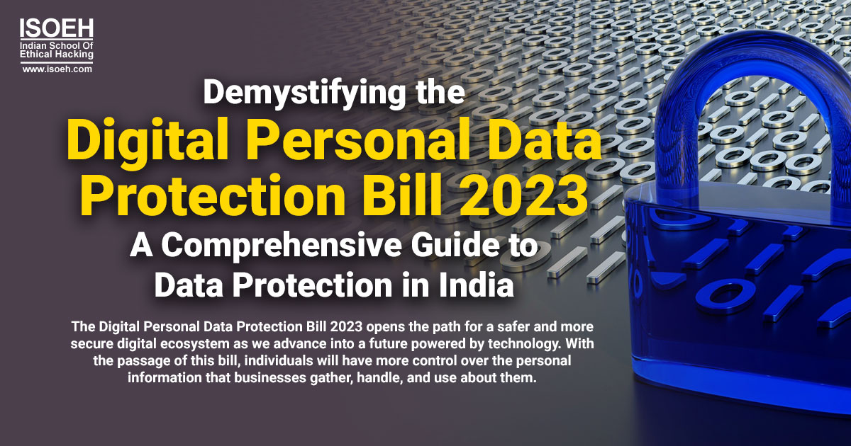 Demystifying the Digital Personal Data Protection Bill 2023: A Comprehensive Guide to Data Protection in India