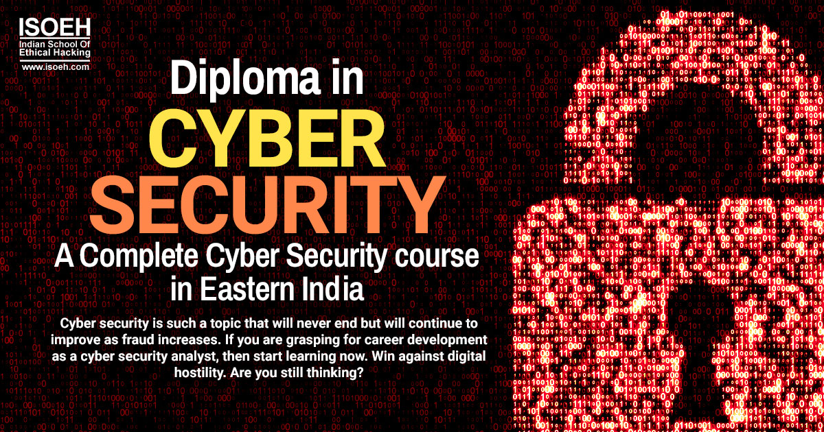 Diploma in Cyber Security - A Complete Cyber Security course in Eastern India
