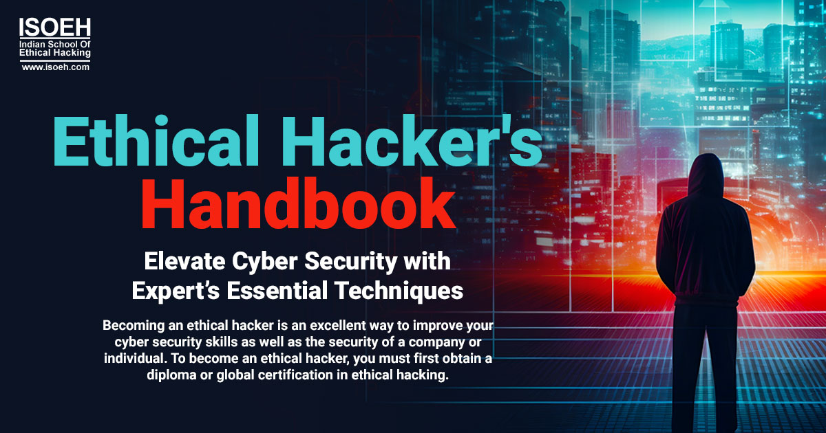 Ethical Hacker's Handbook: Elevate Cyber Security with Expert's Essential Techniques