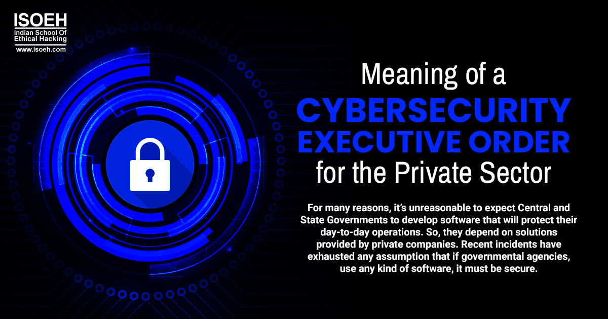 Meaning of a Cybersecurity Executive Order for the Private Sector Meaning of a Cybersecurity Executive Order for the Private Sector