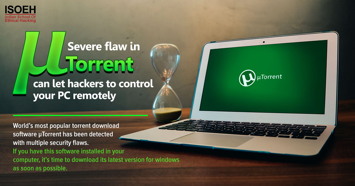 Severe flaw in µTorrent can let hackers to control your PC remotely