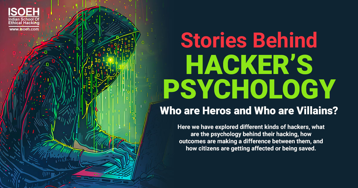 Stories Behind Hacker's Psychology: Who are Heros and Who are Villains?
