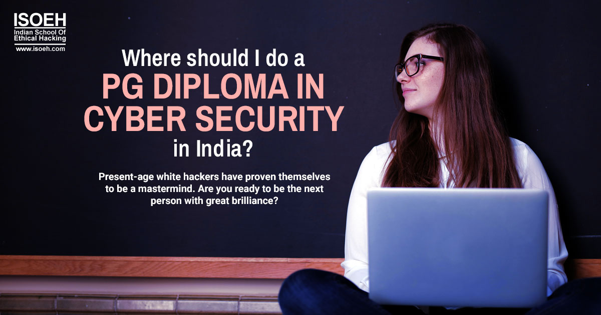 Where should I do a PG diploma in cyber security in India?